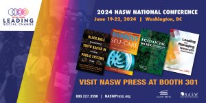 Ad—NASW National Conference, June 19-22, Washington, DC. Meet the NASW Press Team at Booth 301!