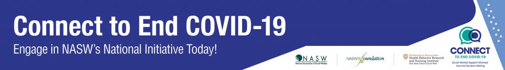 Blue and White Graphic Banner: Connect to End COVID-19. Engage in NASW's National Initiative Today!